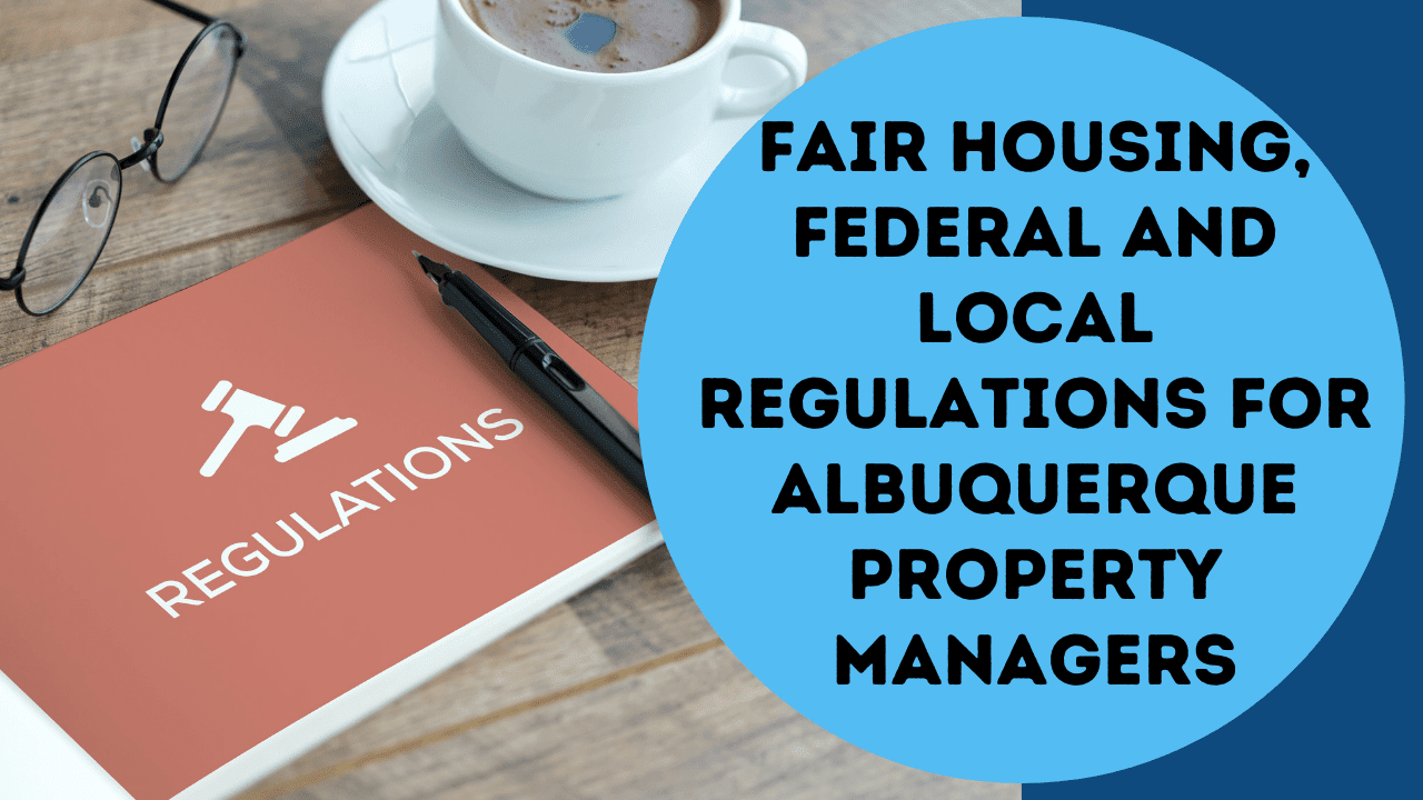 Fair Housing, Federal and Local Regulations for Property Managers