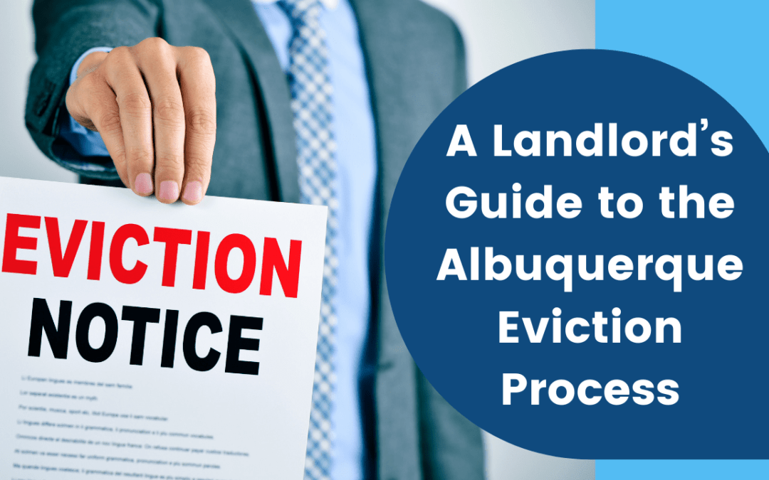 A Landlord’s Guide to the Albuquerque Eviction Process