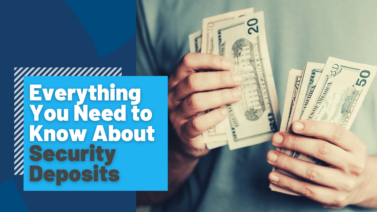 Everything You Need to Know About Security Deposits