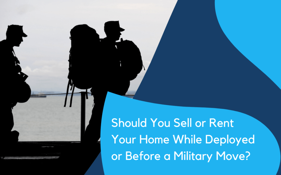 Should You Sell or Rent Your Albuquerque Home While Deployed or Before a Military Move?