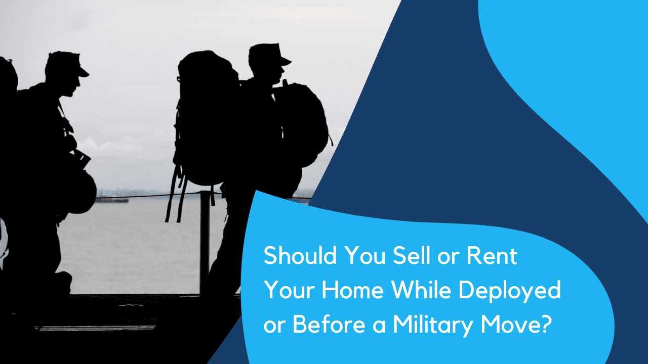Should You Sell or Rent Your Albuquerque Home While Deployed or Before a Military Move?