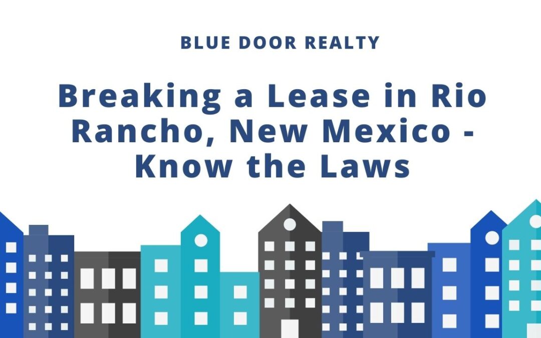 Breaking a Lease in Rio Rancho, New Mexico – Know the Laws