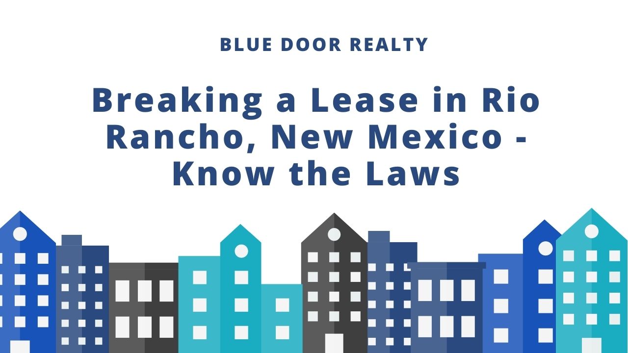 Breaking a Lease in Rio Rancho, New Mexico – Know the Laws