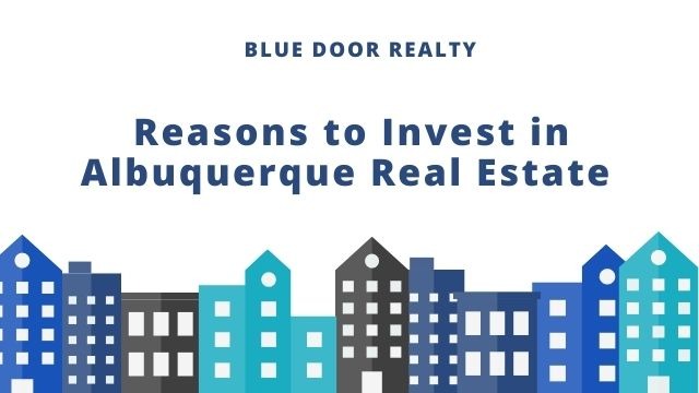 Reasons to Invest in Albuquerque Real Estate