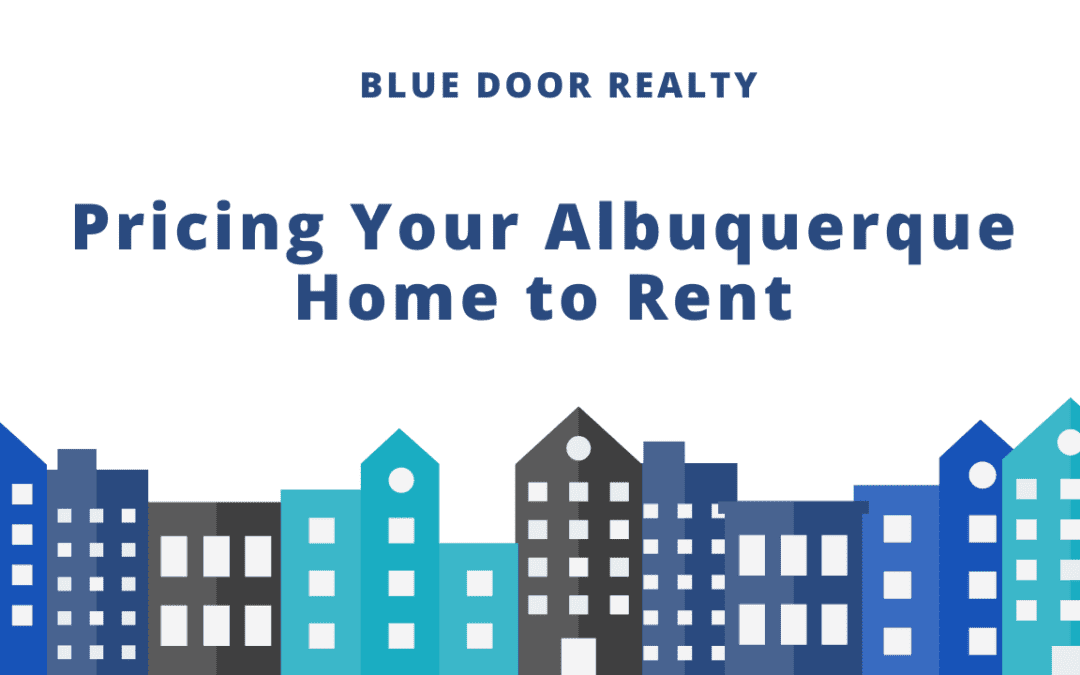 Pricing Your Albuquerque Home to Rent