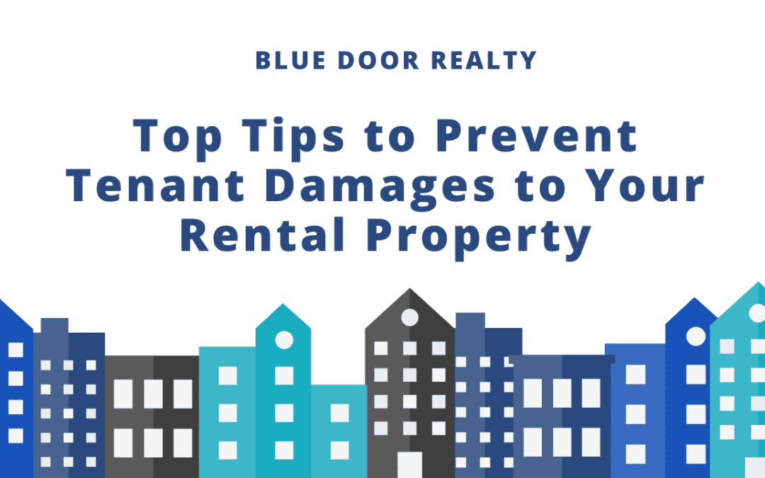 Top Tips to Prevent Tenant Damages to Your Rental Property
