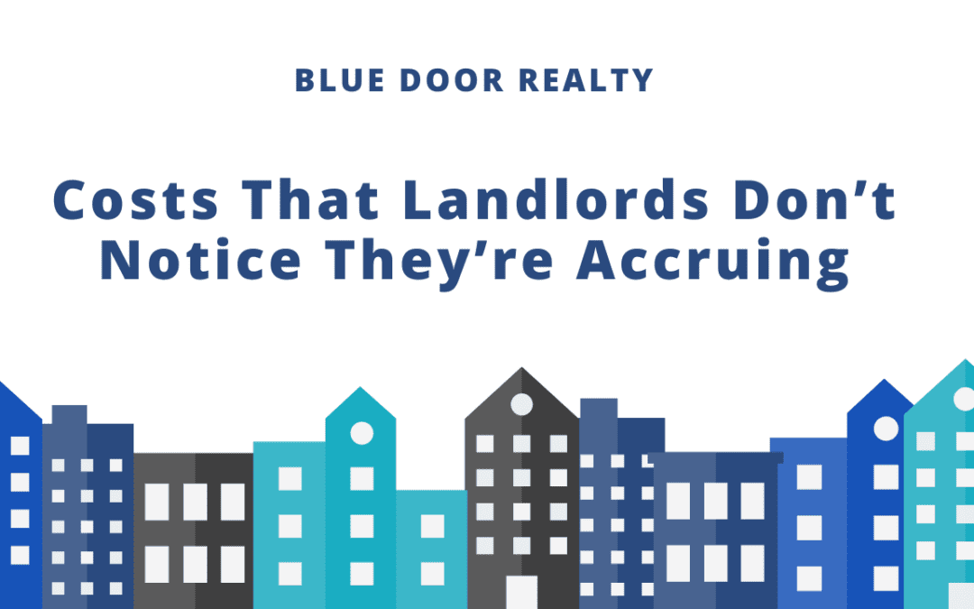 Costs That Landlords Don’t Notice They’re Accruing