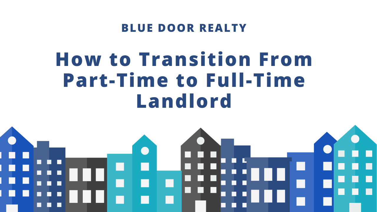 how to transition from part-time to full-time landlord