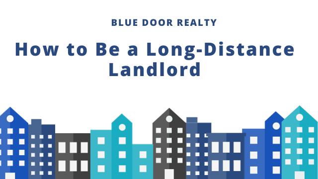 How to Be a Long-Distance Landlord