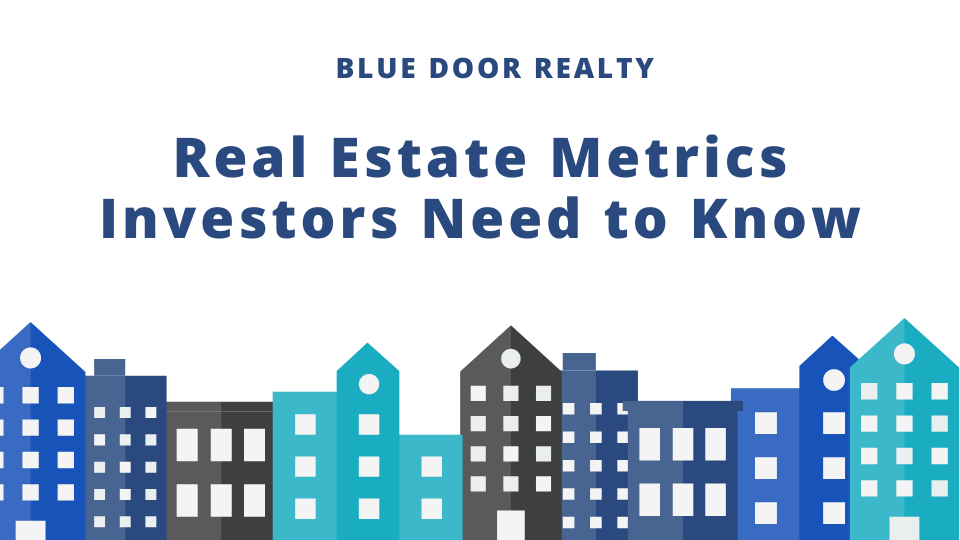 Real Estate Metrics Investors Need to Know