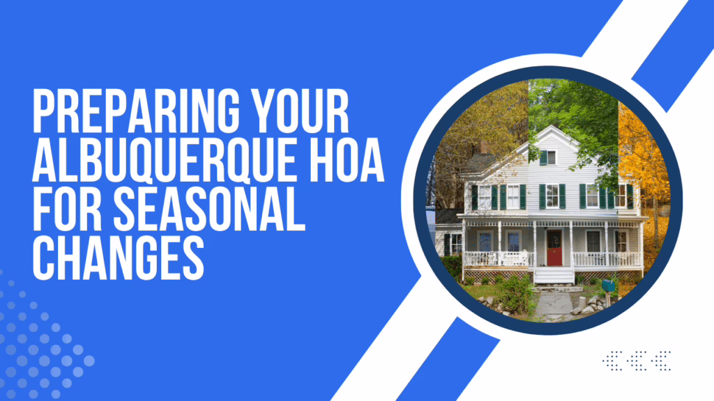 Preparing Your Albuquerque HOA for Seasonal Changes - Article Banner