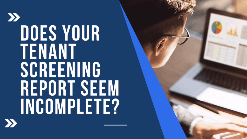 Tenant Screening Report Review Does Your Tenant Screening Report Seem Incomplete? - Article Banner